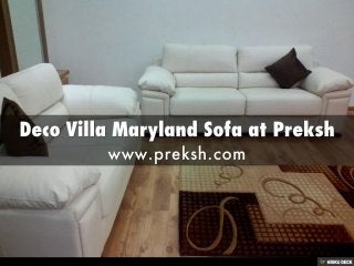 Deco Villa Maryland Sofa at Preksh