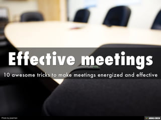 Effective meetings  10 awesome tricks to make meetings energized and effective 