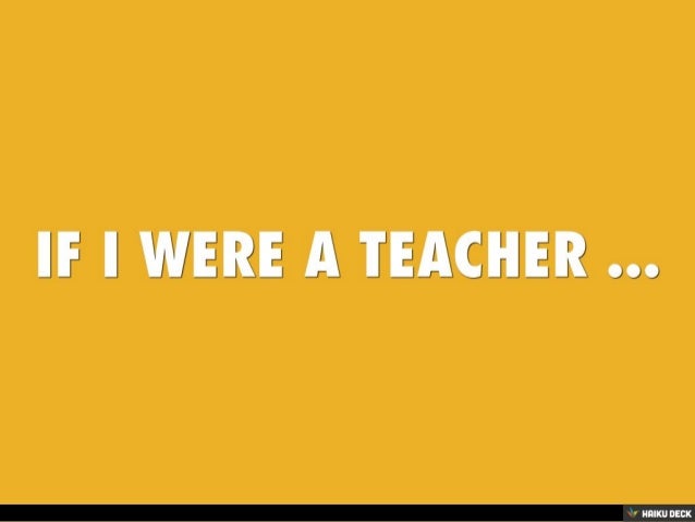 Image result for if i were a teacher i would . . .