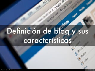 Definición de blog y sus características 