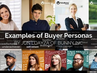Examples of Buyer Personas  By Jun Loayza of Bunny Inc 