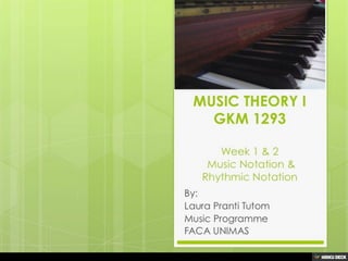 Music Theory I GKM1293 by LPT (week 1 & 2)