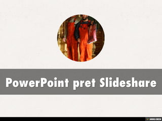 PowerPoint pret Slideshare 