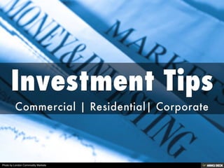 Investment Tips  Commercial | Residential| Corporate 