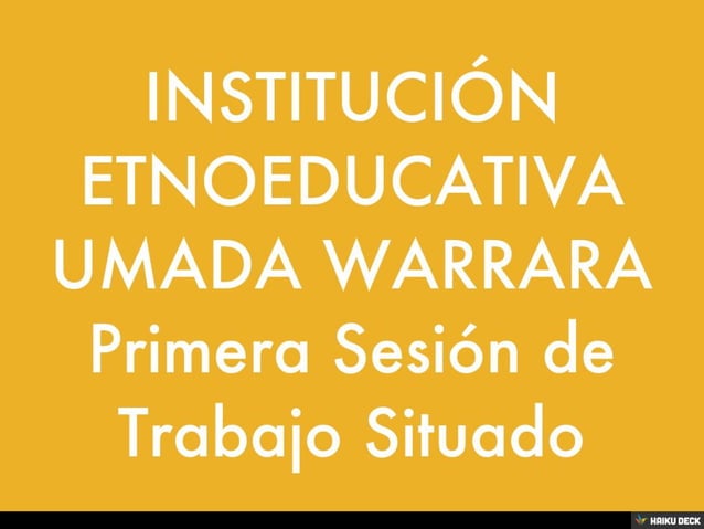 Umada INSTITUCIÓN ETNOEDUCATIVA UMADA WARRARA Primera Sesión de Trabajo ...