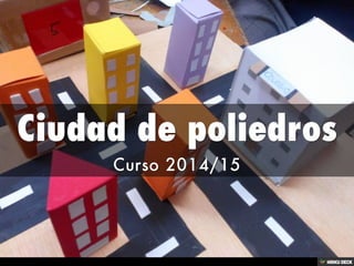 Ciudad de poliedros