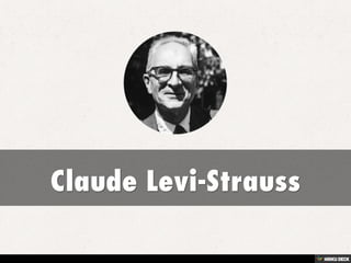 Claude Levi-Strauss 