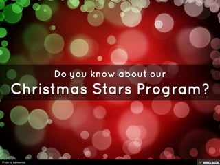 Christmas Stars Program?  Do you know about our 