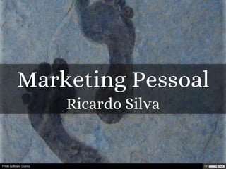 Marketing Pessoal  Ricardo Silva 