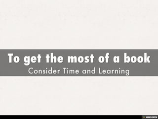 To get the most of a book