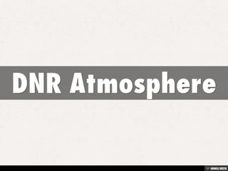 DNR Atmosphere