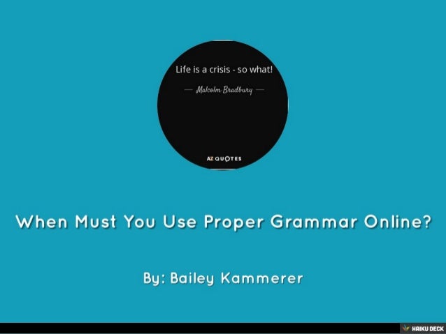 When Must You Use Proper Grammar Online 