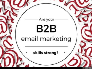 Are Your B2B Marketing Email Skills Strong? Slide 1