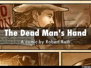 The Dead Man's Hand  A comic by Robert Rath 