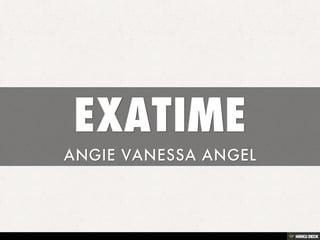 EXATIME  ANGIE VANESSA ANGEL  