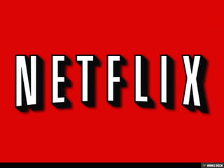 Netflix surgió en 1997 en California, Estados Unidos. Fue creada por Reed Hastings y Marc Randolph como un videoclub con una plataforma de vídeo vía online o por correo postal (servicio disponible sólo para Estados Unidos), que le proporciona al suscriptor una cantidad ilimitada de rentas de las películas y series de su catálogo. 