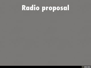 Radio proposal 
