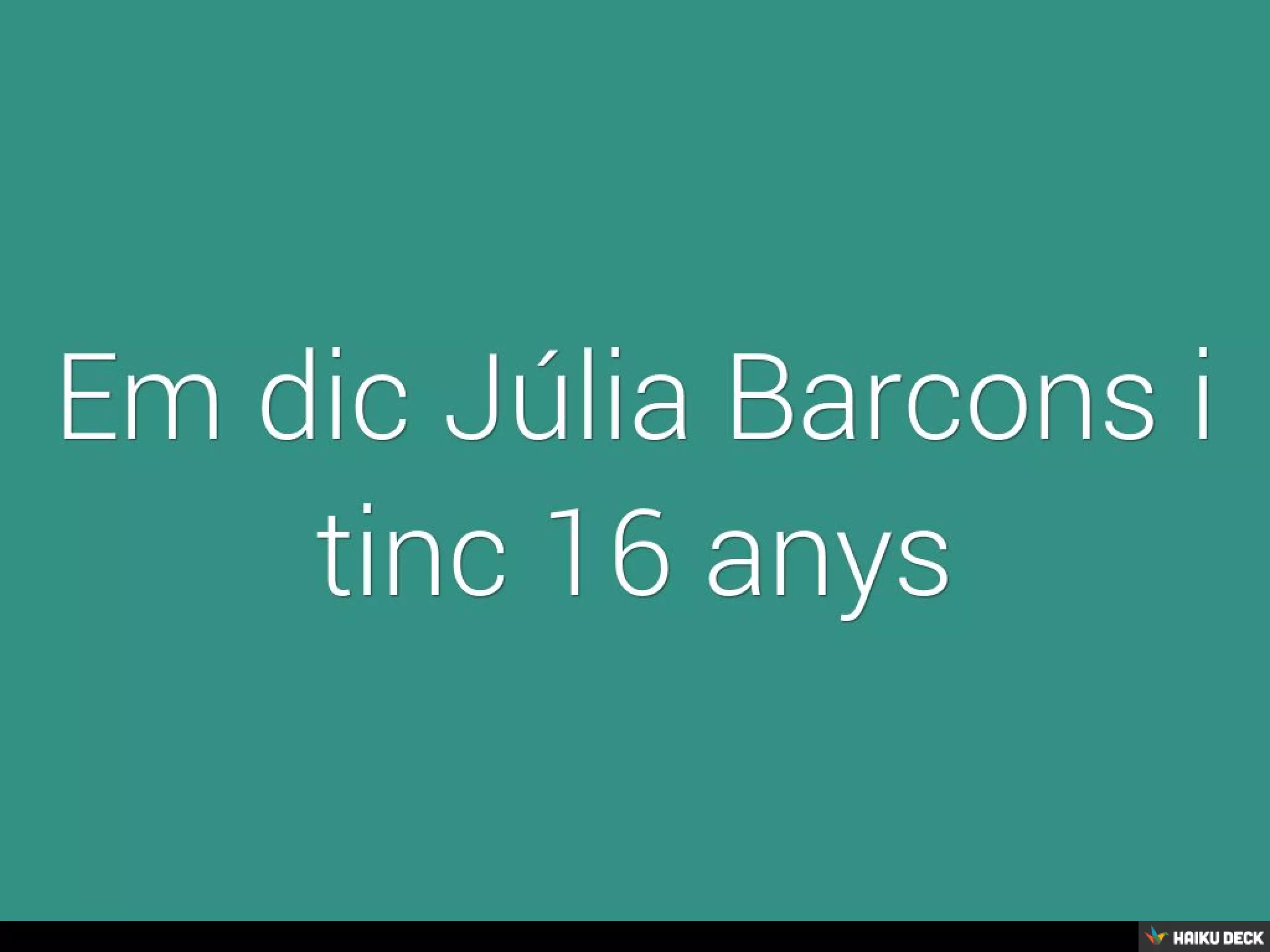 Em dic Júlia Barcons i tinc 16 anys | PDF