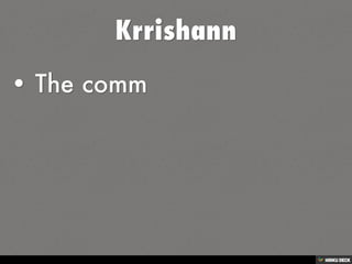 Krrishann   • The comm 