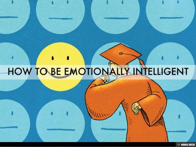 How to be emotionally intelligent