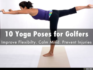 10 Yoga Poses for Golfers  Improve Flexibilty. Calm Mind. Prevent Injuries 