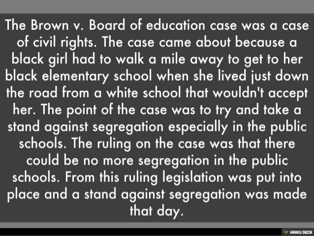 overview of brown vs board of education Board of education and white resistance to school desegregation part 4: came on 17 may 1954, when the us supreme court, in brown v. overview of brown vs board of education Board of education and white resistance to school desegregation part 4: came on 17 may 1954, when the us supreme court, in brown v.