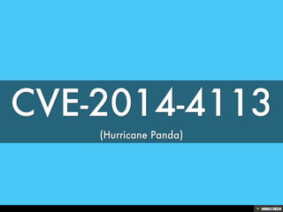CVE-2014-4113  (Hurricane Panda)  