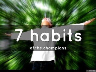 7 habits  of the champions 