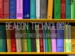 Beacon Technology - Bookstores and Libraries