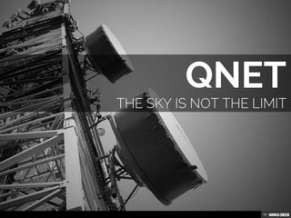 QNET  The Sky is not the limit 