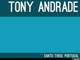 Tony Andrade  Santo Tirso, PORTUGAL 