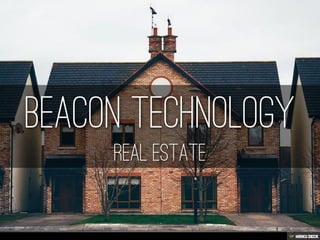 Beacon Technology - Real Estate