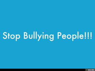 Stop Bullying Today!