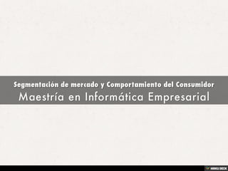 Segmentación de mercado y Comportamiento del Consumidor | PDF