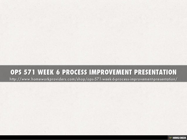 Ops 571 week 6 process improvement presentation riordan image
