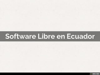 Software Libre en Ecuador 