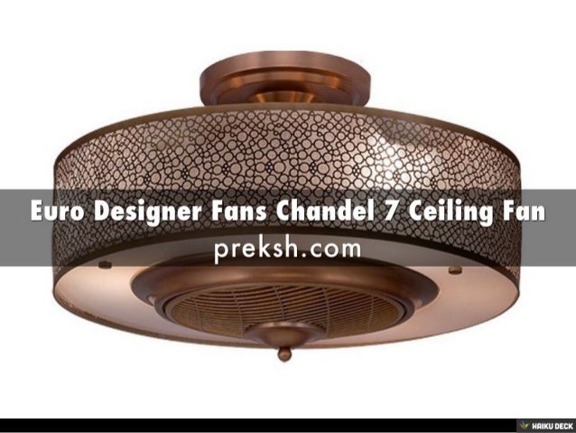 Euro Designer Fans Chandel 7 Ceiling Fan