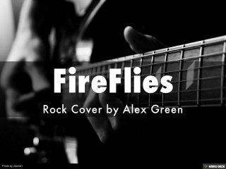 FireFlies  Rock Cover by Alex Green 