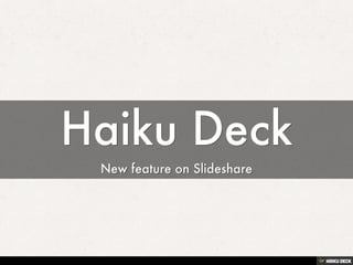 Haiku Deck  New feature on Slideshare 