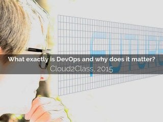 What exactly is DevOps and why does it matter?