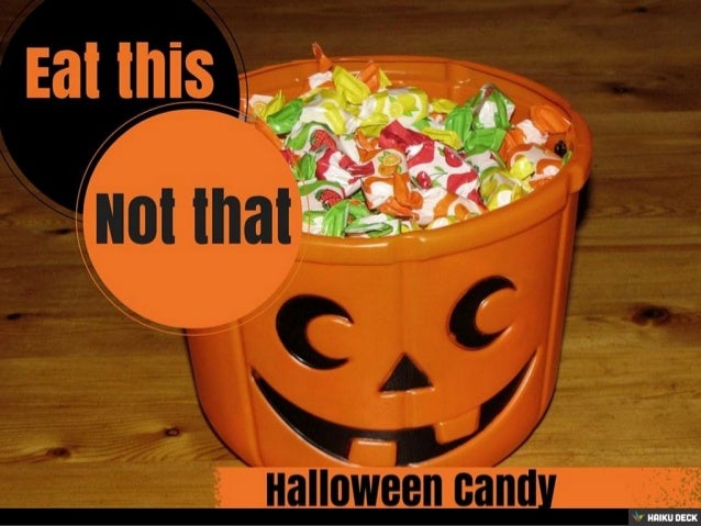 Eat this, Not That Halloween Candy