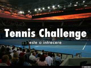 Tennis Challenge