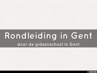 Rondleiding in Gent  door de gidsenschool in Gent  