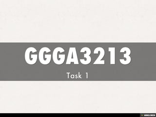 GGGA3213  Task 1 