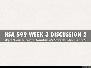 HSA 599 WEEK 3 DISCUSSION 2