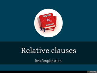 Relative clauses  brief explanation 