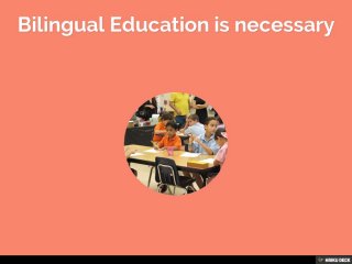 Bilingual Education is necessary 