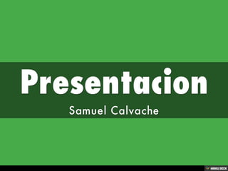 Presentacion  Samuel Calvache 
