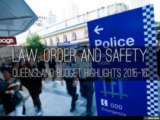 Law, order and safety - Queensland Budget Highlights 2015-16