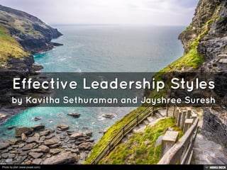 Effective Leadership Styles  by Kavitha Sethuraman and Jayshree Suresh 